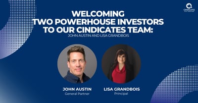 Welcoming Two Powerhouse Investors to Our Cindicates Team: Lisa Grandbois and John Austin